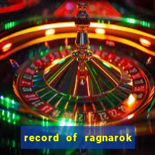 record of ragnarok 3 temporada onde assistir